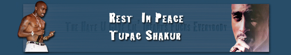 In Loving Memory Of Tupac Shakur - Legends Never Die